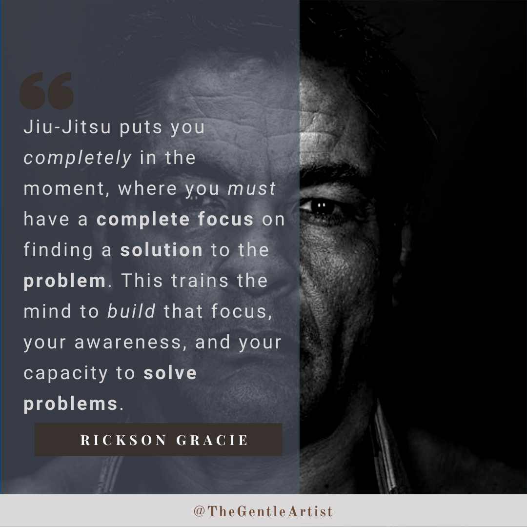 Rickson Gracie Quote On Jiu Jitsu The Gentle Artist